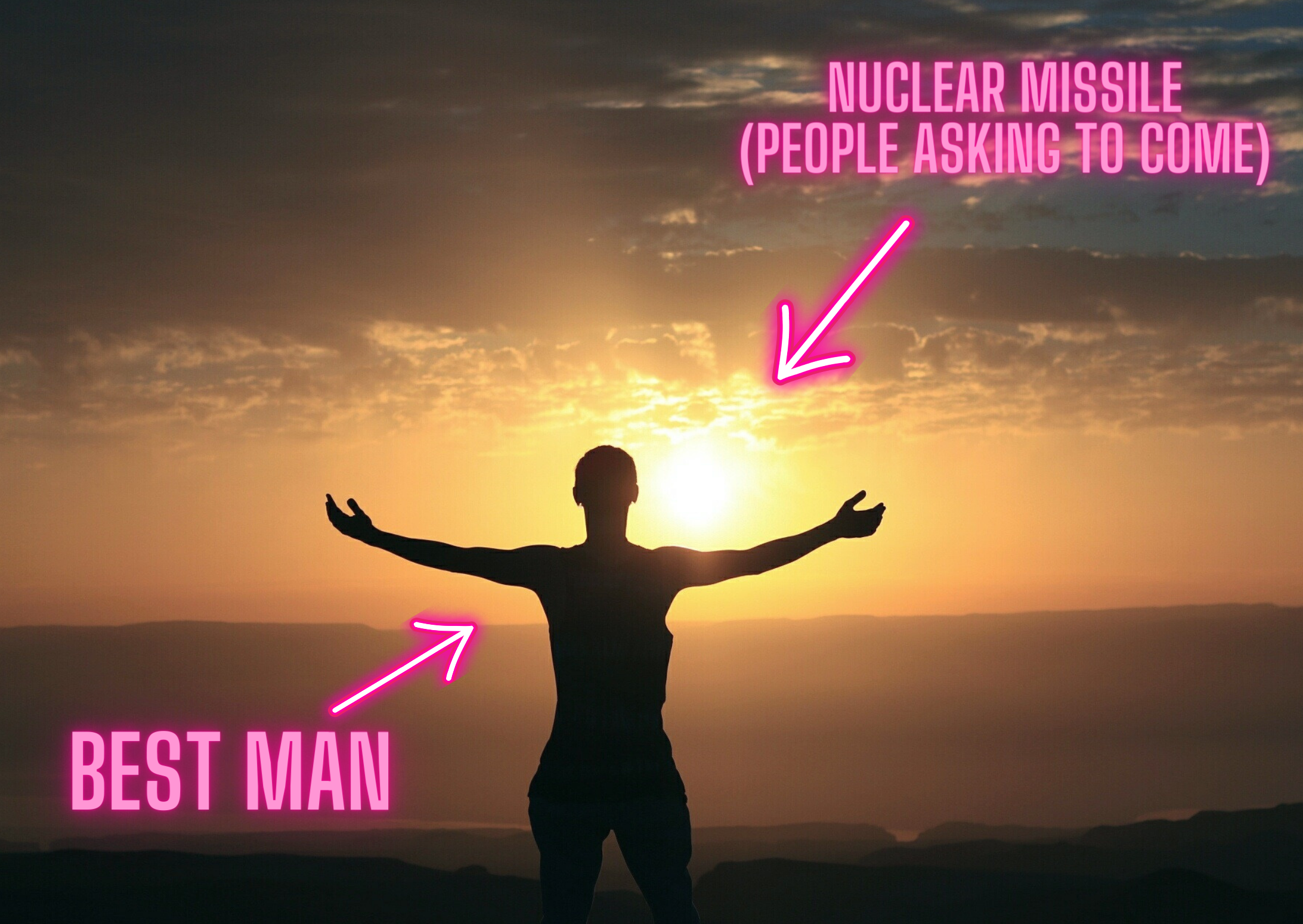 A man (labelled the Best Man) standing infront of a bright light labelled "Nuclear Missile- people you don't want to come"